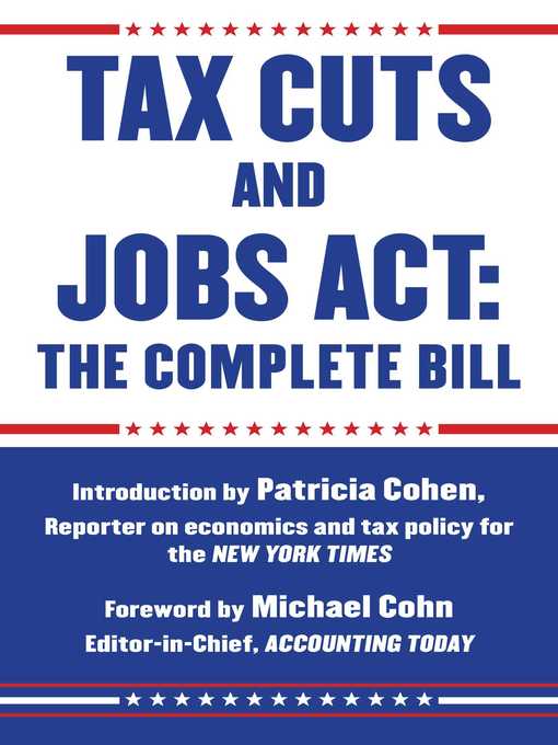 Title details for Tax Cuts and Jobs Act: the Complete Bill by Patricia Cohen - Available